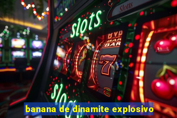 banana de dinamite explosivo